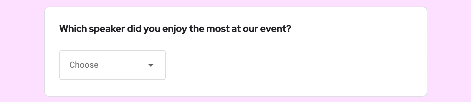 drop down question example of which speaker that attendees enjoyed the most